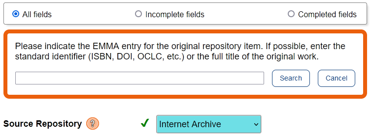 A portion of the upload submission form showing radio buttons to
filter the fields on the page, with "Internet Archive" selected as
the "Source Repository", and a mini-form with an input for a
standard identifier or title, with "Search" and "Cancel" buttons.
